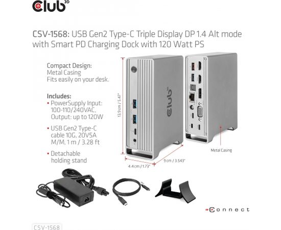 Club 3d CLUB3D Docking station(Metal casing)1x USB Gen2 Type-C Female (data) 2x USB Gen2 Type-A Female 1x USB Gen1 Type-A Female 1x USB Type-A (RED) Smart Charging port 5V/2.4A Max. • 2x HDMI™ (DP Alt Mode) 1x DP™ (DP Alt Mode) hdr 1x VGA 1x RJ45 1 + 120 