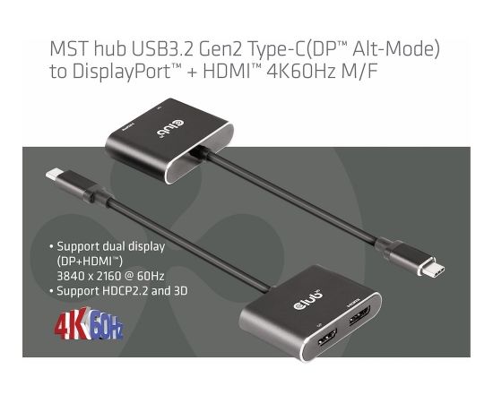 Club 3d CLUB3D MST hub USB3.2 Gen2 Type-C(DP Alt-Mode) to DisplayPort + HDMI 4K60Hz M/F
